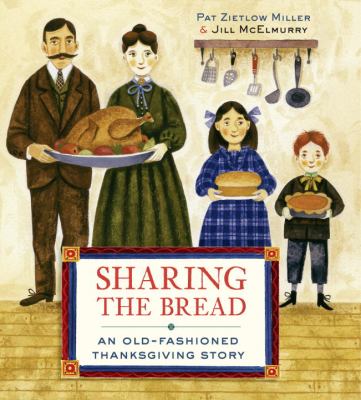 Sharing the bread : an old-fashioned Thanksgiving story