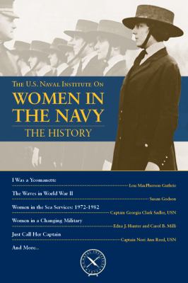 The U.S. Naval Institute on women in the Navy : the history.