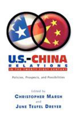 U.S.-China relations in the twenty-first century : policies, prospects and possibilities