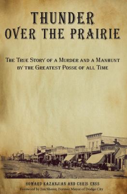 Thunder over the prairie : the true story of a murder and a manhunt by the greatest posse of all time