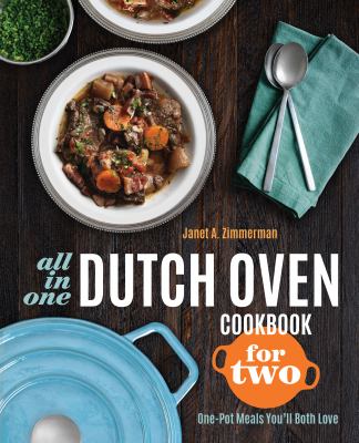All-in-one Dutch oven cookbook for two : one-pot meals you'll both love