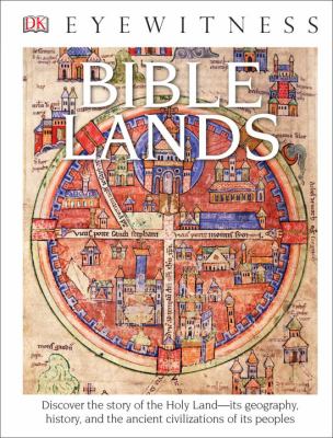 Bible lands. [DK Eyewitness series] /