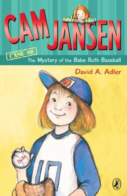 Cam Jansen, the mystery of the Babe Ruth baseball [. bk. 6]/ /