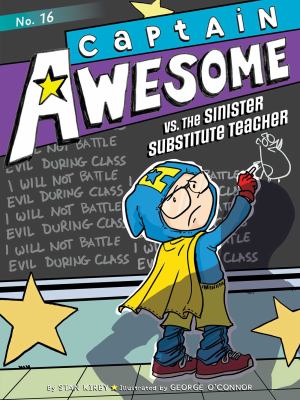 Captain Awesome vs. the sinister substitute teacher. [#16] /