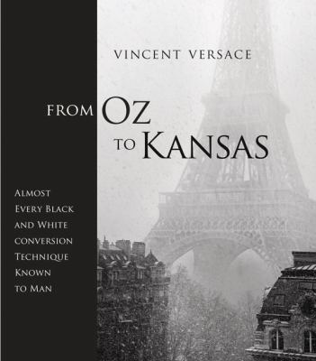 From Oz to Kansas : almost every black and white conversion technique known to man