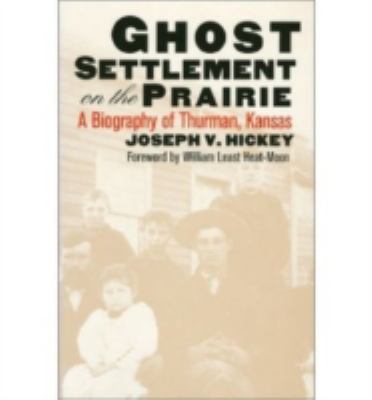 Ghost settlement on the Prairie : a biography of Thurman, Kansas