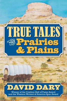 True tales of the prairies and plains