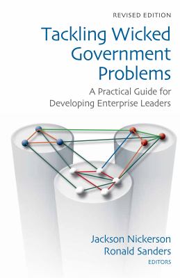 Tackling wicked government problems : a practical guide for developing enterprise leaders