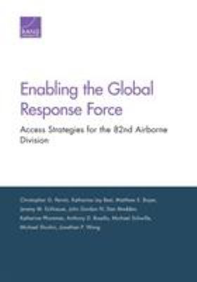 Enabling the Global Response Force : access strategies for the 82nd Airborne Division