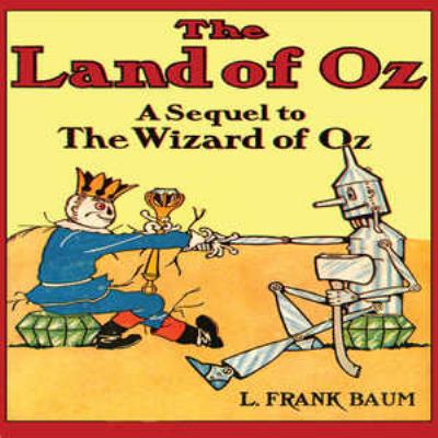 The land of Oz : [a sequel to the Wizard of Oz]