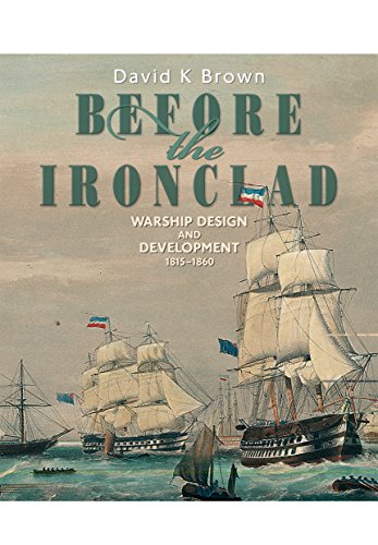 Before the ironclad : warship design and development 1815-1860