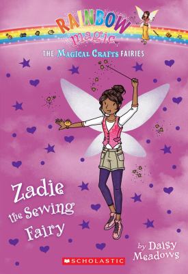 Zadie the sewing fairy. #3] / [the Magical Crafts fairies ;
