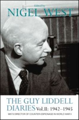 The Guy Liddell diaries : MI5's director of counter-espionage in World War II