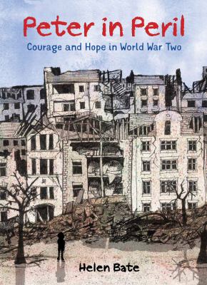 Peter in peril : courage and hope in World War Two