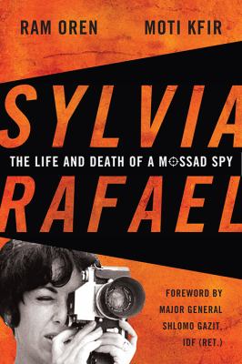 Sylvia Rafael : the life and death of a Mossad spy