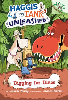 Digging for dinos. [Haggis and Tank unleashed ; /
