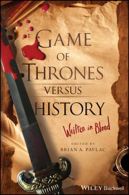 Game of thrones versus history : written in blood