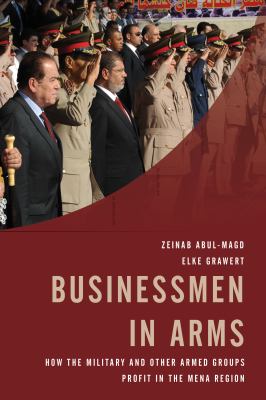 Businessmen in arms : how the military and other armed groups profit in the MENA region