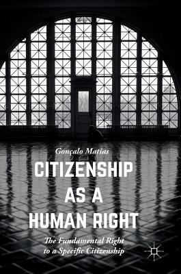 Citizenship as a human right : the fundamental right to a specific citizenship