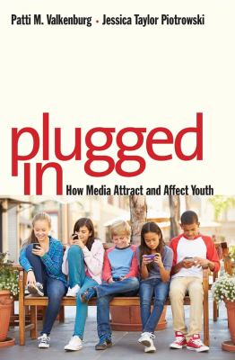 Plugged in : how media attract and affect youth