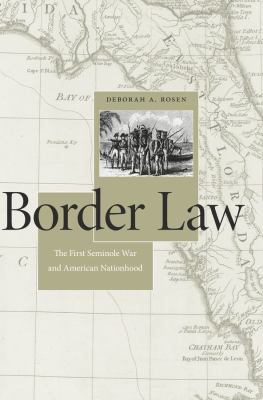 Border law : the first Seminole War and American nationhood