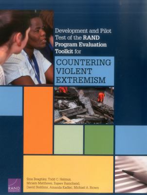 Countering violent extremism. [Development and pilot test of the RAND program evaluation toolkit] /