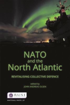 NATO and the North Atlantic : revitalising collective defence