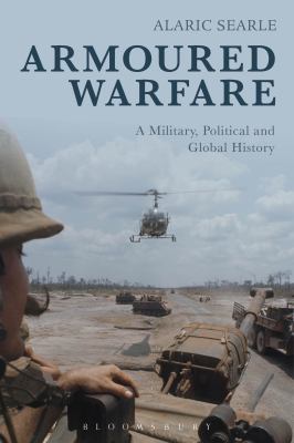 Armoured warfare : a military, political and global history