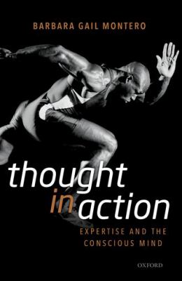 Thought in action : expertise and the conscious mind