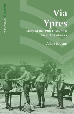 Via Ypres ; : story of the 39th divisional field ambulances