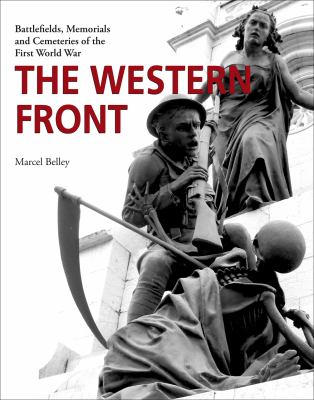 The Western Front : battlefields, memorials and cemeteries of the First World War