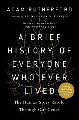 A brief history of everyone who ever lived : the human story retold through our genes