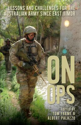 On ops : lessons and challenges for the Australian Army since East Timor