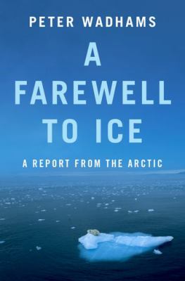 A farewell to ice : a report from the Arctic