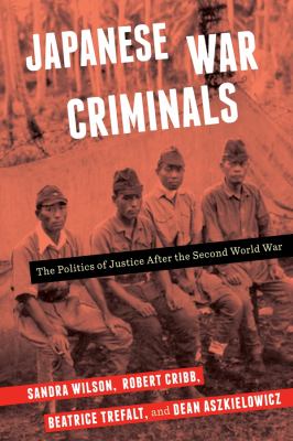 Japanese war criminals : the politics of justice after the Second World War