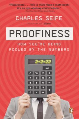 Proofiness : how you're being fooled by the numbers
