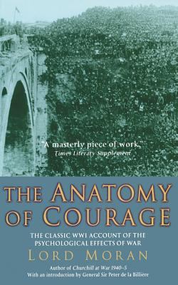 The anatomy of courage : the classic WWI account of the psychological effects of war