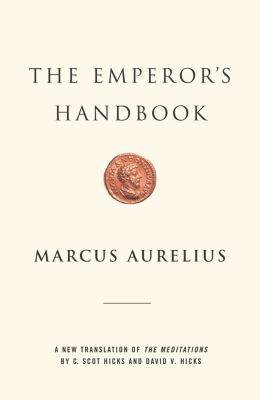 The emperor's handbook : a new translation of The meditations
