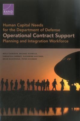 Human capital needs for the department of defense operational contract support planning and integration workforce