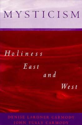 Mysticism : holiness East and West