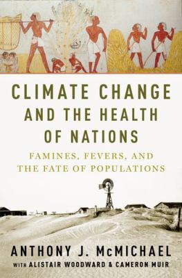 Climate change and the health of nations : famines, fevers, and the fate of populations
