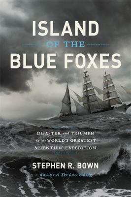 Island of the blue foxes : disaster and triumph on the world's greatest scientific expedition