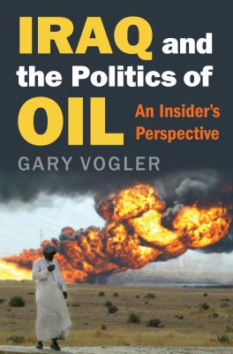 Iraq and the politics of oil : an insider's perspective