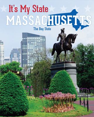 Massachusetts : the bay state. [It's my state! series] /