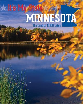 Minnesota : the land of 10,000 lakes. [Itr's my state! series] /