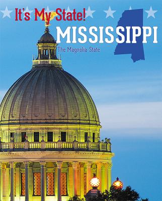 Mississippi : the magnolia state. [It's my state! series] /