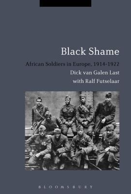 Black shame : African soldiers in Europe, 1914-1922