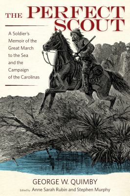 The perfect scout : a soldier's memoir of the great March to the Sea and the campaign of the Carolinas