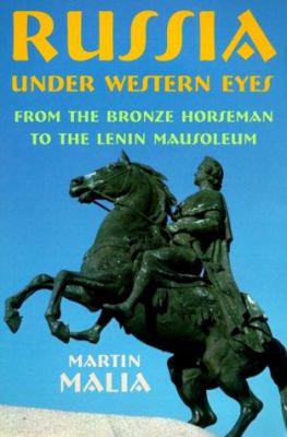 Russia under Western eyes : from the bronze horseman to the Lenin mausoleum