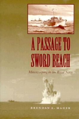 A passage to Sword Beach : minesweeping in the Royal Navy